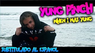 Yung Pinch - When I Was Yung (Prod. Matics) (Lyrics/Subtitulado al Español)
