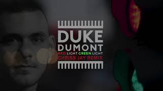 Duke Dumont - Red Light Green Light (Chriss Jay Remix)