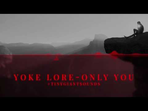 Yoke Lore - Only You