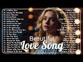 Beautiful Songs 2025 Some Beautiful Love Songs Love Songs And Romantic Songs Playlist 2025