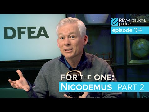 REvangelical - Ep. 164 - Nicodemus, Pt. 2