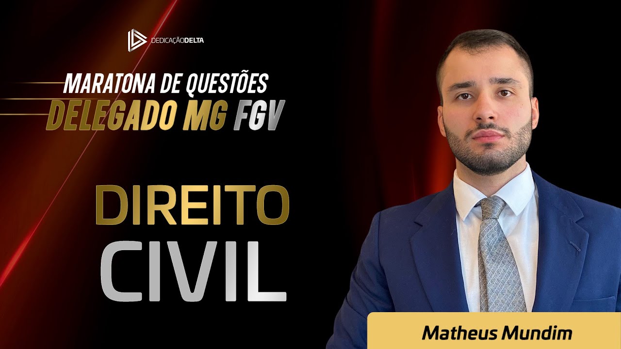 Direito Civil - Maratona de Questões Delegado MG FGV