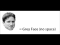 Kappa = Grey Face (no space) 