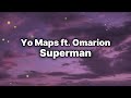 Yo Maps Superman Ft Omarion Lyrics