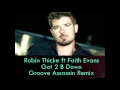 Robin Thicke ft Faith Evans - Got 2 B Down ( Groove Assassin Remix )