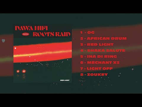 Dawa Hifi meets Roots Raid - Red Light (Full album)