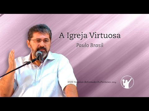 A Igreja Virtuosa (Provérbios 31) » Paulo Brasil