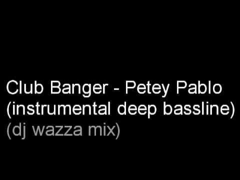 Club Banger  Petey Pablo (Instrumental Deep Bassline Mix By DJ WAZZA UK)