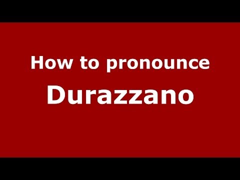 How to pronounce Durazzano (Italian/Italy) - PronounceNames.com