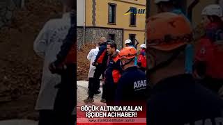 Göçük altında kalan işçiden acı haber!