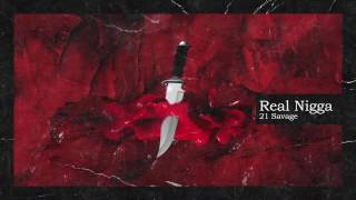 21 Savage &amp; Metro Boomin - Real Nigga (Official Audio)