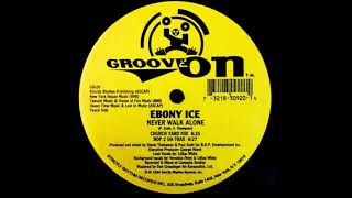 Ebony Ice - Never Walk Alone (Church Yard Mix)