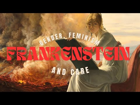 Mary Shelley: Frankenstein - Summary and Analysis (+Judith Butler)