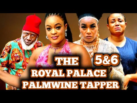 THE ROYAL PALACE PALMWINE TAPPER 5&6 (New Movie)Queen Nwokoye,Rosabell Andrews 2025 Latest Nigerian