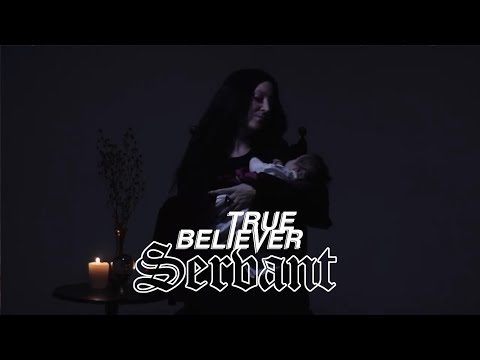 True Believer - Servant (Official Music Video)