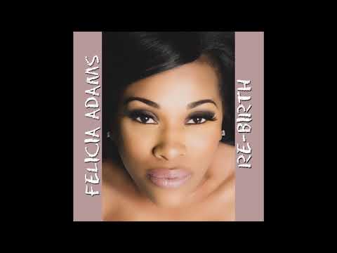 Felicia Adams - Thinking About You (2016 Re-Recorded Version)