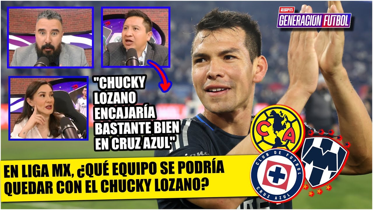 AMÉRICA DEBE IR POR EL CHUCKY, pero RAYADOS lo necesitaría y podría pagar por LOZANO | Generación F