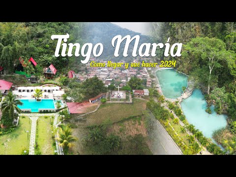 TINGO MARIA: Cómo llegar y qué hacer en 2024
