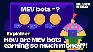 What Are MEV Bots And How Are They Earning So Much Money  Miner Maximal Extractable Value