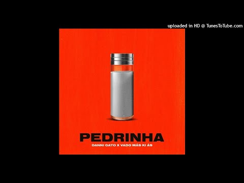Danni Gato & Vado Más Ki Ás - Pedrinha