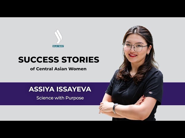 Assiya Issayeva: Science with Purpose