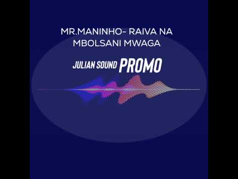 MR.MANINHO- RAIVA MBOLSANI MWAGA