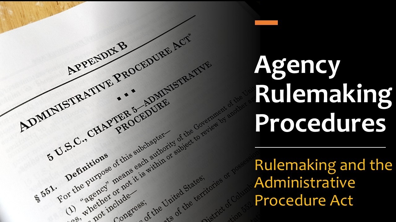 Agency Rulemaking Under the Administrative Procedure Act