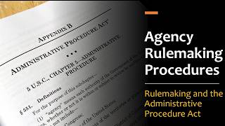 Agency Rulemaking Under the Administrative Procedure Act