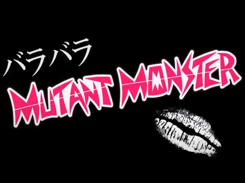 MUTANT MONSTER BARA BARA • ミュータントモンスター  バラバラ • Official MV