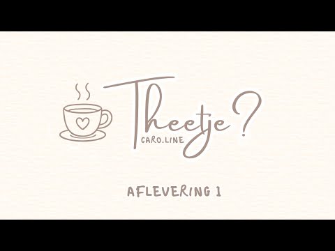 THEETJE? Afl 1 - Concept uitleggen + LIFE UPDATE ✨CARO.LINE