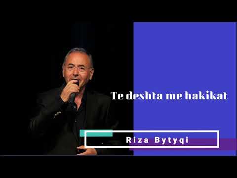 Riza Bytyqi-Te deshta me hakikat