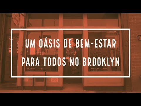 Um oásis de bem-estar para todos no Brooklyn