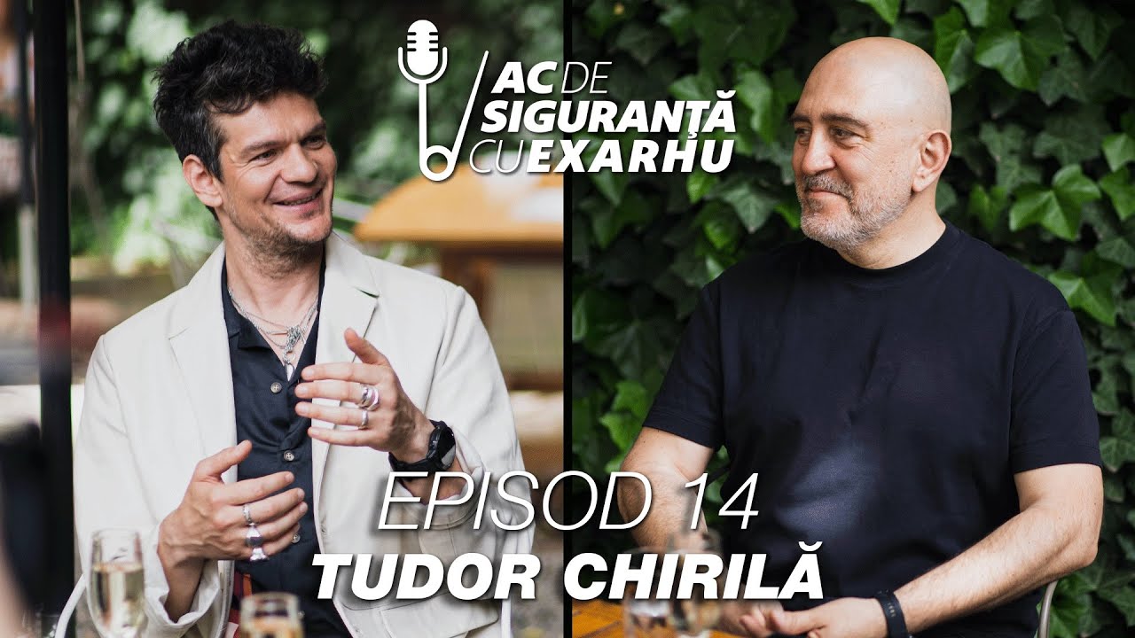 Ac de Siguranță #14 cu Răzvan Exarhu | Invitat: Tudor Chirilă