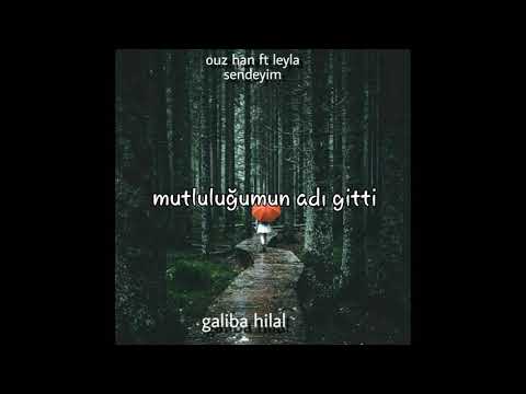Ouz Han ft. Leyla = Sendeyim