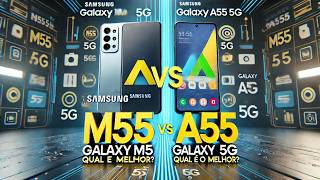 Galaxy M55 5G vs A55 5G: Qual é o melhor custo-benefício da Samsung em 2024?
