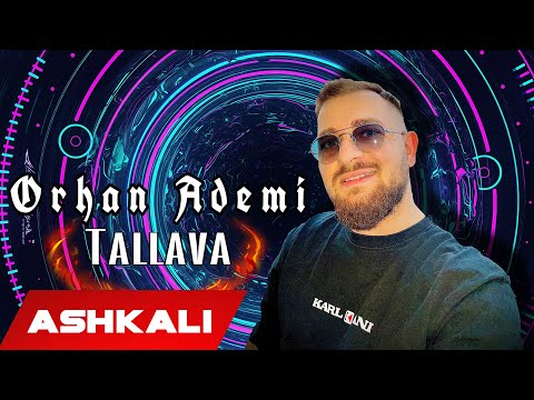 Orhan Ademi - Tallava 2021 (Official Audio 4K) Per Naser Ademin HIT