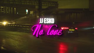 JJ Esko - No Love (Official Music Video)