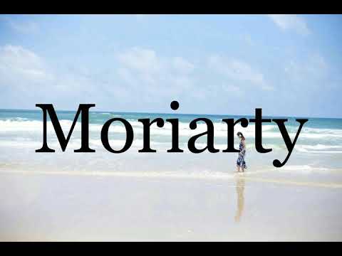 How To Pronounce Moriarty🌈🌈🌈🌈🌈🌈Pronunciation Of Moriarty