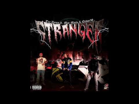 Stranger- Tre Deuce ❌ Ochoe38 ❌ Mac Marv 💰