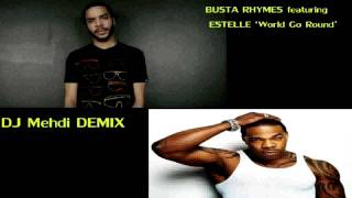 BUSTA RHYMES featuring ESTELLE World Go Round   DJ Mehdi DEMIX