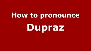 How to pronounce Dupraz