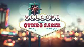 Pitbull x Prince Royce x Ludacris - Quiero Saber (Audio)