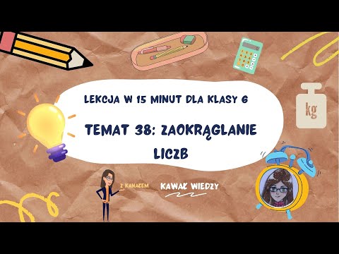 KLASA 6 LEKCJA 38 Zaokrąglanie liczb