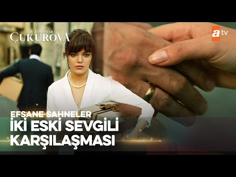 Yolları ayrılmış iki eski sevgili - Bir Zamanlar Çukurova