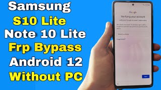 Samsung S10 Lite/Note 10 Lite Frp Unlock/Bypass Google Account Lock Android 12 | Without PC