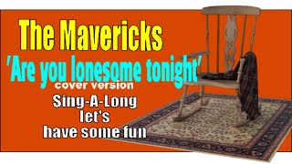 &quot;Are You Lonesome Tonight&quot; THE MAVERICKS cover version