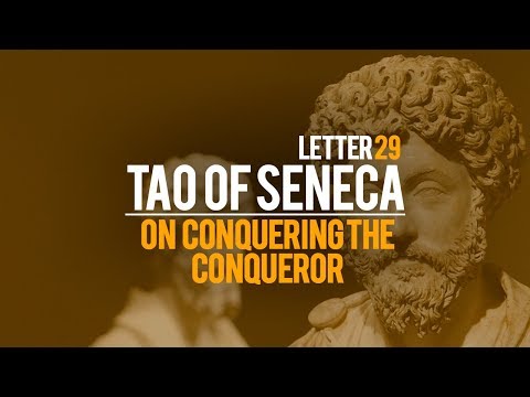 Seneca Letter 30 - On Conquering the Conqueror