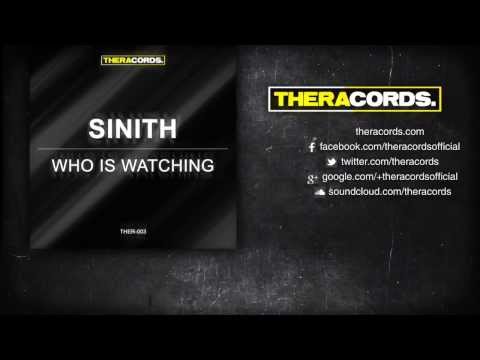 Sinith - Who is Watching (THER-003) Official Video
