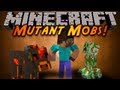 Minecraft Mod Showcase : MUTANT MOBS! 