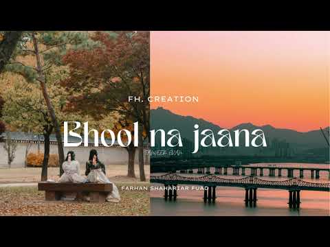 Bhool na jaana (Speed Up) - Tanveer Evan | Farhan Shahariar Fuad.